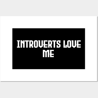 Introverts Love Me - White Letter Design Posters and Art